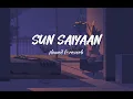Download Lagu Sun Saiyaan | Lofi [ slowed and reverb ] - Masroor Fateh Ali Khan | Qurban ost