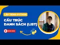Cau truc List danh sach trong Python Bai 20 Lap trinh Python Co ban Tu hoc lap trinh