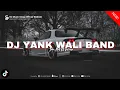 Lagu DJ YANK - WALI BAND JDM PLAT KT VIRAL TIKTOK 2025