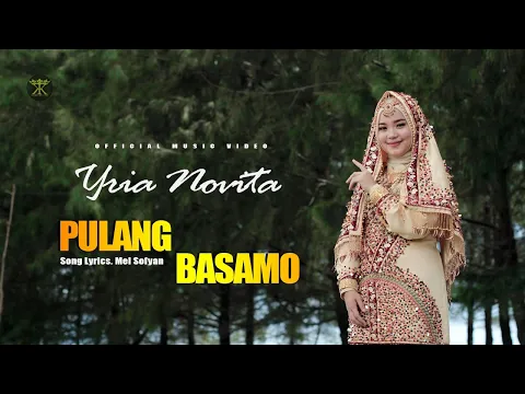 Download MP3 URIA NOVITA - PULANG BASAMO (Official Music Video) Dendang Minang Terbaru