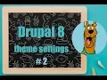 Custom advanced Theme settings - Part 2