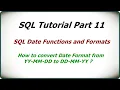 SQL Tutorial Part 11 SQL Date Functions and Diff Date Formats Convert From YY-MM-DD to DD-MM-YYY