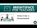 Creating Discussions in Brightspace
