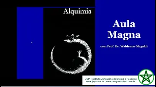 Aula Magna | Alquimia e Psicologia Junguiana | Dr. Waldemar Magaldi | IJEP