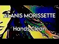 Download Lagu ALANIS MORISSETTE - Hands Clean (Lyric Video)