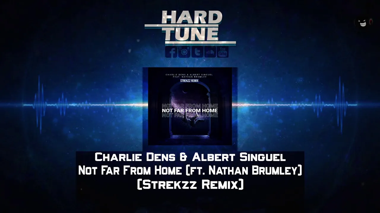 Charlie Dens & Albert Singuel - Not Far From Home (Ft. Nathan Brumley) (Strekzz Remix)