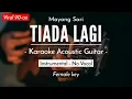 Download Lagu Tiada Lagi - Mayang Sari Karaoke Akustik | Female Key