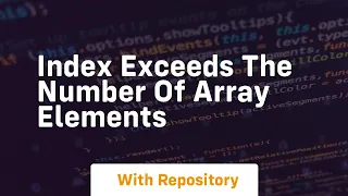 index exceeds the number of array elements