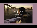Download Lagu Loco And Punch - Say Yes ( Sped Up )