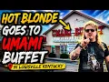 Hot blonde goes to umami buffet in Louisville Kentucky
