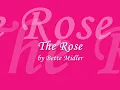 The Rose - by Bette Midler + lyrics