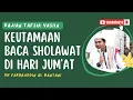 Lagu KEISTIMEWAAN SHALAWAT 100X - KH FAKHRUDDIN AL BANTANI
