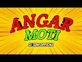 Download Lagu Angar Moti Mor Dai ❤️ ||  RMX - DJ SDM OFFICIAL ❤️ #new #viralvideo #angarmoti