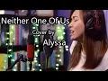 Download Lagu Gladys Knight \u0026 The Pips - Neither One Of Us (Cover by Alyssa)