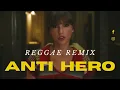 Taylor Swift - Anti Hero (Reggae Remix)  #taylorswift #antihero