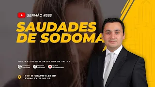 Sermão #265 | Saudades de Sodoma — Pr. Manolo Damasio