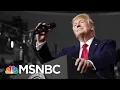 WAPO WH Aides Know If The Economy Tanks Trump Will Pay A Political Price The 11th Hour MSNBC