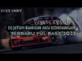 Download Lagu Dj JaTuH bAnGuN AkU MeNgEjArmu sTyL KoNdAnGaN full bas enakeun 