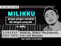Download Lagu MILIKKU || REMIK PALEMBANG KARAOKE FULL LIRIK