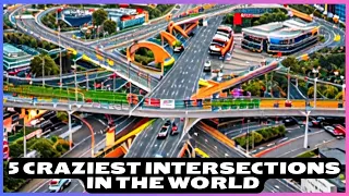 5 Craziest Intersections in the World