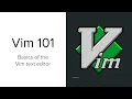 Vim 101 Basics of the Vim Text Editor
