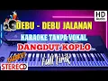 Download Lagu DEBU - DEBU JALANAN  Karaoke tanpa vokal - Dangdut Koplo - Glerr!!!