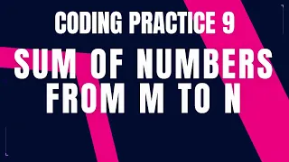 Sum of Numbers from M to N Coding Practice 9 Python coding tips tricks Python Nxtwave ccbp