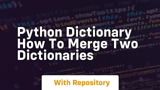 Python dictionary how to merge two dictionaries