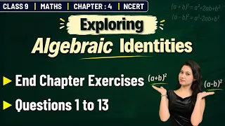 Class 9 Maths Chapter 4 | End of the Chapter Exercises (Q1 to Q13) | Exploring Algebraic Identities