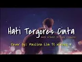 Download Lagu Hati Tergores Cinta - Nafa Urbach ft Rudy Chysara || Cover by : Paulina Lim ft Wisang J