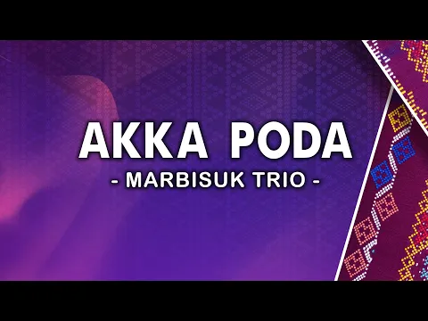 Download MP3 Akka Poda - Marbisuk Trio [Lirik]