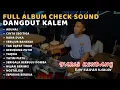 Download Lagu FULL ALBUM CEK SOUND DANGDUT KLASIK KARYA TERBAIK | FARIS KENDANG FT YETNO BASS