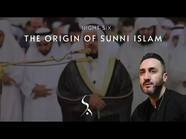 ⁣6. The Origin of Sunni Islam | Dr. Sayed Ammar Nakshawani | Muharram 2024/1446