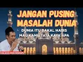 Lagu Gus Baha: Jangan Pusingkan Dunia! Seindah Apapun, Ini Pasti Habis