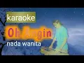 Download Lagu Oh Angin (karaoke) nada wanita @ismitmelodya MP3