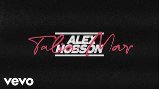 Alex Hobson & Talia Mar - Good On You (Lyric Video)