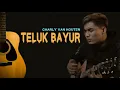 Download Lagu Ernie Djohan - Teluk Bayur (Cover By : Charly Van Houten) II BMP