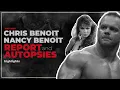How did Chris Benoit and Nancy Benoit die MURDER Autopsy Reports