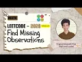Find Missing Observations Leetcode 2028 Approach Code with explanation