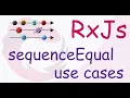 RxJs operators sequenceEqual operator use cases