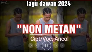 Download NON METAN || lagu dawan timor terbaru 2024 || Cipt/Voc : Ancol MP3