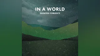 Quinten Coblentz - Just the Beginning In a World