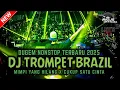 DUGEM TERBARU‼️DJ TROMPET BRAZIL X MIMPI YANG HILANG X CUKUP SATU CINTA ~ NEW || DUGEM NONSTOP ||