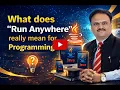 What Does Run Anywhere Really Mean in Programming Platform Independence Explained