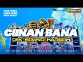 Download Lagu TERBARU ‼️ CEK SOUND HADROH • CIINAN BANA VERSI SHOLAWAT BASS HOREG // MIDEL PEDES // HIGH ANYES