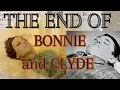 BONNIE AND CLYDE Final Days Ambush and Burial