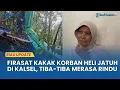 Download Lagu FIRASAT Kakak Yudi Febrian Korban Heli Jatuh, Merasa Almarhum Pulang ke Pekanbaru dan Sangat Rindu