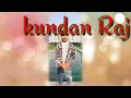 Lagu Kundan Kumar video 📸 ideglteng