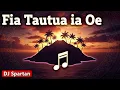 Lagu Fia Tautua ia Oe –Deejay Spartan