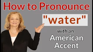 How to pronounce water with an American accent